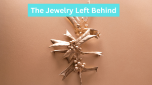 The_Jewelry_Left_Behind_